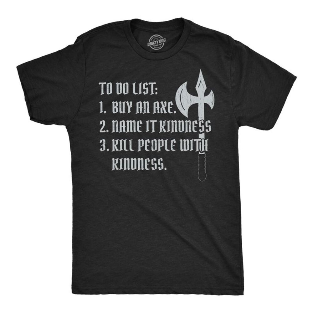 Mens Funny T Shirts To Do List Buy An Axe Name It Kindness Sarcastic Tee For Men